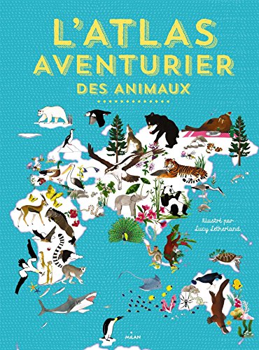 couverture de : L'atlas aventurier des animaux