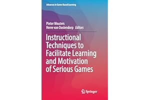 Instructional Techniques to Facilitate Learning and Motivation of Serious Games (Advances in Game-Based Learning)