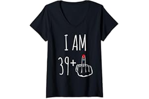 FUNNY 40TH BIRTHDAY FOR WOMEN FOR MEN Femme I Am 39 Plus 1 Doigt Du Milieu Pour Un 40e Anniversaire T-Shirt avec Col en V