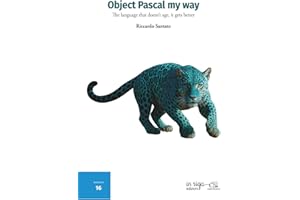 Object Pascal my way: The language that doesn’t age, it gets better (Informatica)