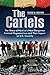 The Cartels: The Story of Mexico's Most Dangerous Criminal Organizations and their Impact on U.S. Security (Praeger Security International) (English Edition) by George Grayson