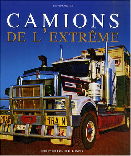 couverture de : Camions de l'extr&ecirc;me