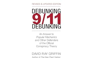 Debunking 9/11 Debunking: An Answer to Popular Mechanics and the Other Defenders of the Official Conspiracy Theory