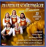 Zum Tr�umen - Zillertaler Sch�rzenj�ger