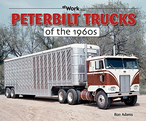 Peterbilt Trucks of the 1960s (At Work)