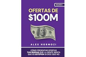 Ofertas de $100M: Cómo presentar ofertas tan buenas que la gente sienta que es estúpida si dice que no (Acquisition.com $100M Series)