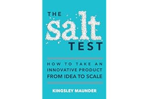 The Salt Test: How to Take an Innovative Product from Idea to Scale