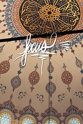 Focus: 6x9 Inch Lined Journal/Notebook designed to remind you to stay focused!! - Masjid, Mosque, Beautiful, Colorful, Calligraphy Art with photography, Gift idea