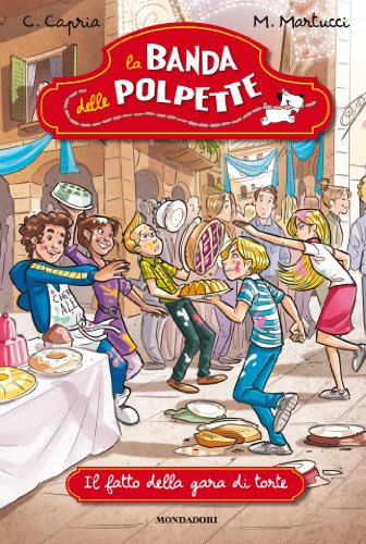 Download La banda delle polpette - 3. Il fatto della gara di torte Download La banda delle polpette - 3. Il fatto della gara di torte