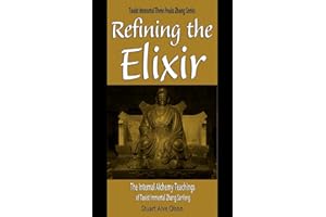 Refining the Elixir: The Internal Alchemy Teachings of Taoist Immortal Zhang Sanfeng