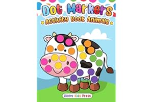 Dot Markers Activity Book Animals: Do a dot page a day (Animals) Easy Guided BIG DOTS | Gift For Kids Ages 1-3, 2-4, 3-5, Baby, Toddler, Preschool, ... Art Paint Daubers Kids Activity Coloring Book