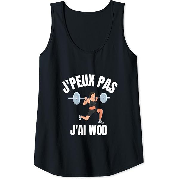 Débardeur Humour Sport "J'ai Pas Le Temps J'ai WOD" - Cadeau Drôle Pour Athlète Crossfit, Musculation