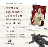 Stirbt ein Bediensteter während der Dienstreise, so ist damit die Dienstreise beendet: Meisterleistungen der Beamtensprache. by 