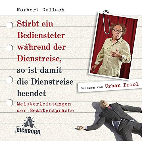 Stirbt ein Bediensteter während der Dienstreise, so ist damit die Dienstreise beendet: Meisterleistungen der Beamtensprache.