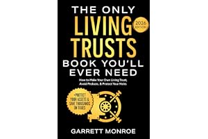 The Only Living Trusts Book You’ll Ever Need: How to Make Your Own Living Trust, Avoid Probate & Protect Your Heirs (Plus Protect Your Assets & Save Thousands on Taxes)