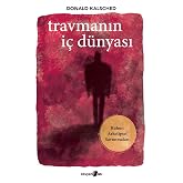 Travmanın İ&ccedil; D&uuml;nyası: Ruhun Arketipsel Savunmaları