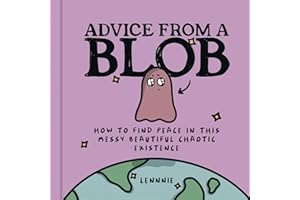 Advice from a Blob: An inspirational book of positive affirmations for self-care, friendship, positive mindset, and happiness
