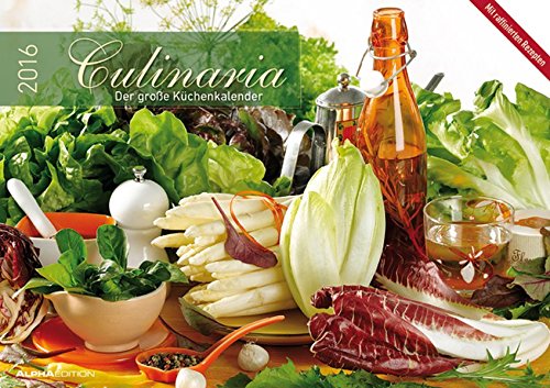 Culinaria 2016 - Der große Küchenkalender - Bildkalender (42 x 60 geöffnet) - Rezeptkalender - Küchenplaner