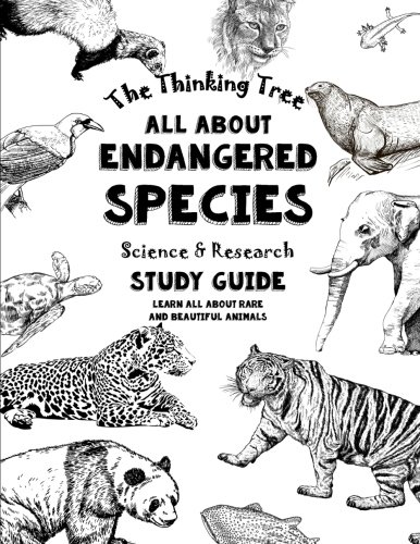 All About Endangered Species - Science & Research Study Guide: Learn All About Rare and Beautiful Animals - Homeschooling - Level B: Volume 1 (Fun-Schooling - Endangered Animals)
