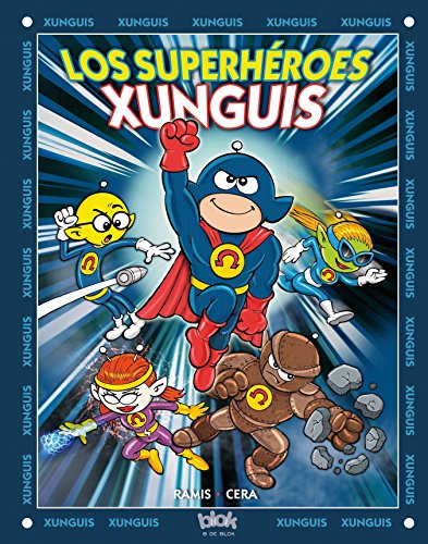 Los superheroes Xunguis / Xunguis Superheroes Los superheroes Xunguis / Xunguis Superheroes