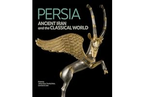 Persia - Ancient Iran and the Classical World