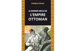 Le dernier siècle de l'empire Ottoman (1789-1923)