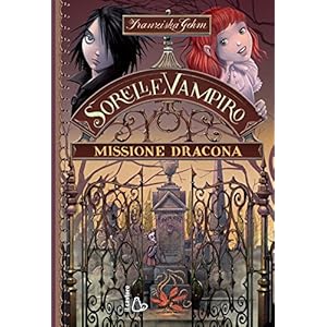 Sorelle Vampiro. Missione Dracona