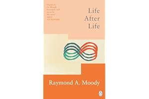 Life After Life: The bestselling classic on near-death experience