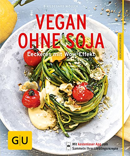 Preisvergleich Produktbild Vegan ohne Soja: Leckeres mit Wow-Effekt (GU KüchenRatgeber)