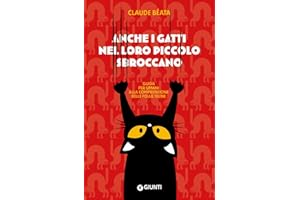 Anche i gatti nel loro piccolo sbroccano. Guida per umani alla comprensione delle follie feline
