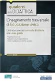 L’insegnamento trasversale di Educazione civica: L’introduzione nel curricolo d’istituto e le Linee guida