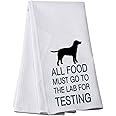All Food Must Go to The Lab for Testing Tea Towel Kitchen Dish Towel Dog Lovers Gift (Lab for Testing Towel)