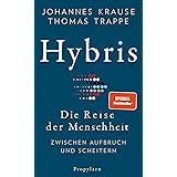 Hybris: Die Reise der Menschheit: Zwischen Aufbruch und Scheitern | Von den Autoren des SPIEGEL-Bestsellers »Die Reise unsere
