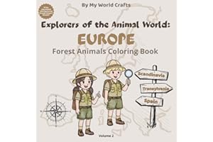 Explorers Of The Animal World: EUROPE: Forest Animals Coloring Book For Kids Ages 4–10 | Forest, Mountain & River Animals With Facts, Tracks & Learning Pages | Fun Educational Journey