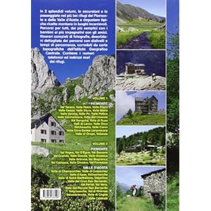 Tutti ai rifugi. Alla scoperta di 100 imperdibili rifugi del Piemonte e della Valle d