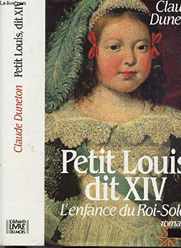 Download Petit Louis dit XIV, l'enfance du Roi-Soleil.