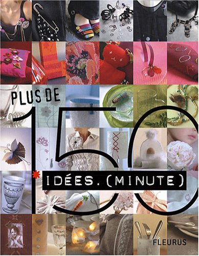 couverture de : Plus de 150 id&eacute;es-minute