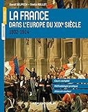 La France dans l'Europe du XIXe siècle - 1804-1914: 1802-1914