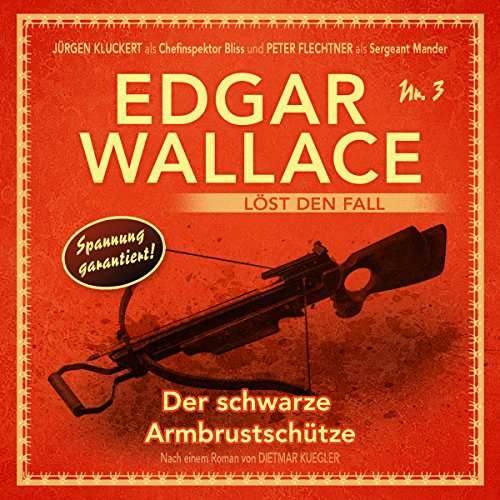 Die Der schwarze Armbrustschütze (Edgar Wallace löst den Fall 3)
Online-PDF-Datei lesen