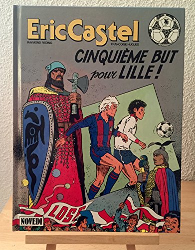 couverture de : ERIC CASTEL T.14 : CINQUI&Egrave;ME BUT POUR LILLE