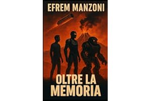 Oltre la memoria: Breve romanzo di fantascienza