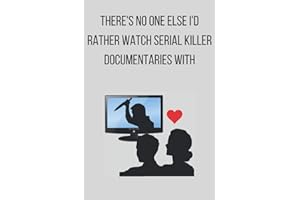 There's no one else I'd rather watch Serial Killer documentaries with: Valentines day gift, birthday present, lined journal, lined notebook, for men, for women, blue, funny, serial killer, murder