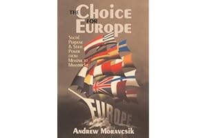 The Choice for Europe: Social Purpose and State Power from Messina to Maastricht