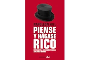Piense y hágase rico: La riqueza y la realización personal al alcance de todos / Think and Grow Rich
