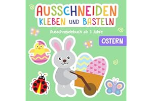 Ausschneidebuch ab 3 Jahre: Ostern - Schneiden, Kleben und Basteln! - Inkl. Scherenführerschein - Das Bastelbuch für Kinder a
