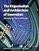 The Organization and Architecture of Innovation: Managing the Flow of Technology (English Edition) by Thomas Allen, Gunter Henn