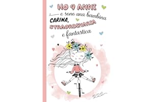 Ho 9 anni e sono una bambina carina, straordinaria e fantastica: diario segreto, libro della gratitudine e ricordi per bambina di 9 anni | Quaderno ... | idea regalo compleanno e natale ragazze