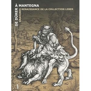 De Dürer à Mantegna : Gravures renaissance de la collection Leber