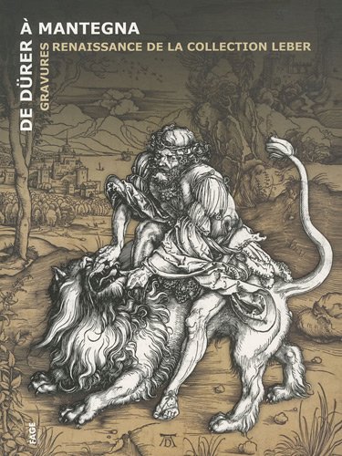 Download De Dürer à Mantegna : Gravures renaissance de la collection Leber Download De Dürer à Mantegna : Gravures renaissance de la collection Leber