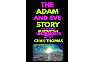 The Adam And Eve Story The History Of Cataclysms Uncensored Digital Version - Magnetic Pole Shift